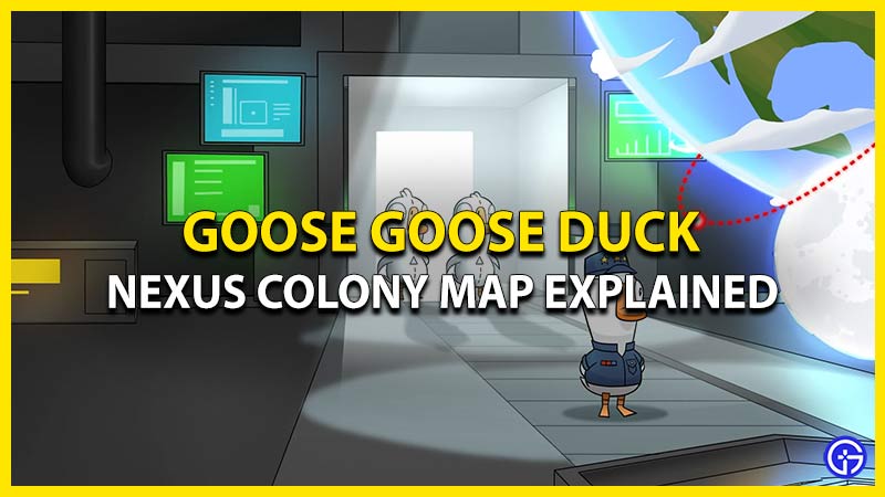 Goose Goose Duck Nexus Colony (NC) Map Guide
