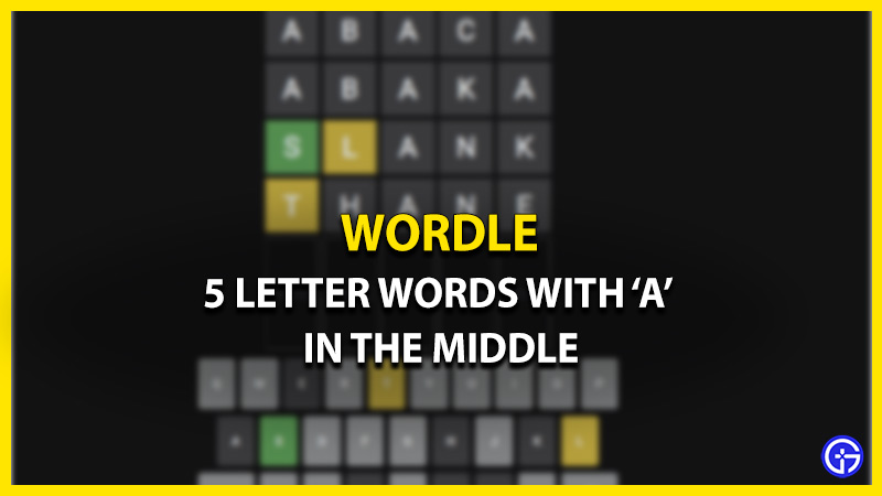 5 Letter Words With 'A' In The Middle [Wordle Clue]