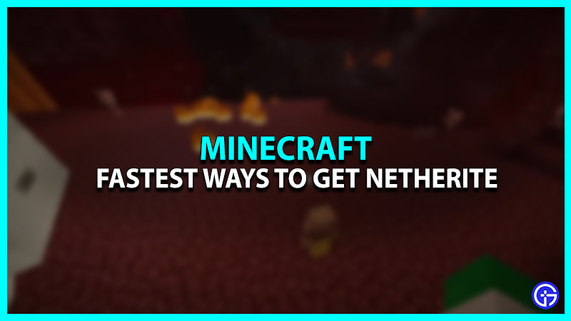 What Is The Best Way Get Netherite In Minecraft