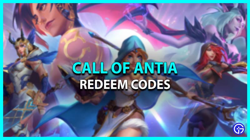 Call Of Antia Codes (September 2023) - Free Gold & Gems