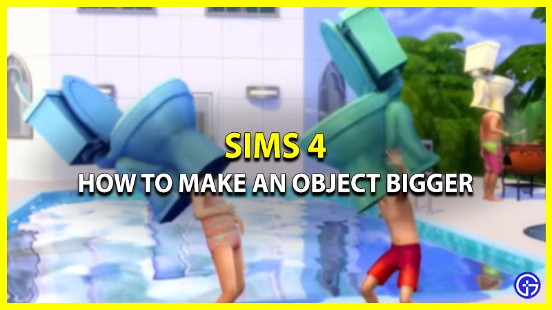 How To Make An Object Bigger In Sims 4 (Resize Guide)