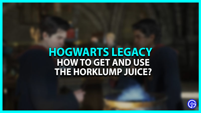How To Get & Use Horklump Juice In Hogwarts Legacy?
