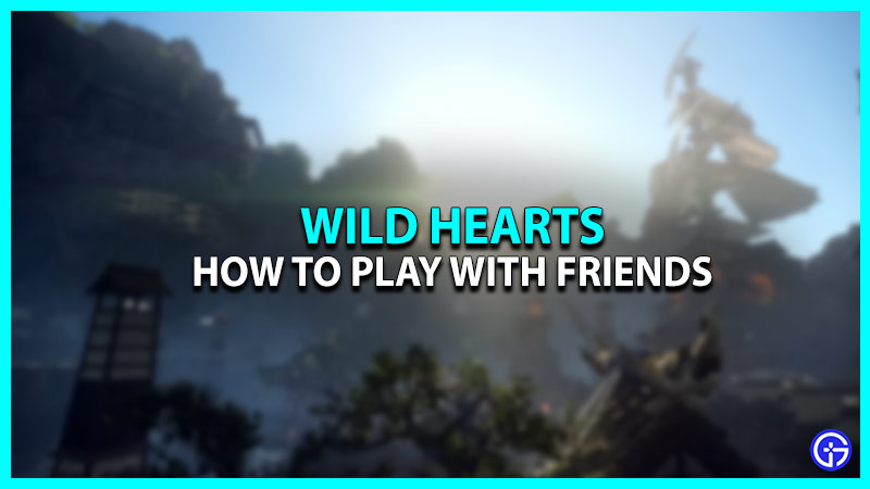 How To Play With Co-op Friends In Wild Hearts