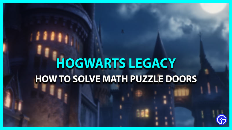 How To Open Math Puzzle Doors In Hogwarts Legacy (Answers)