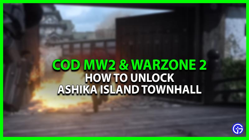 How To Unlock Ashika Island Townhall In MW2 & Warzone 2 DMZ