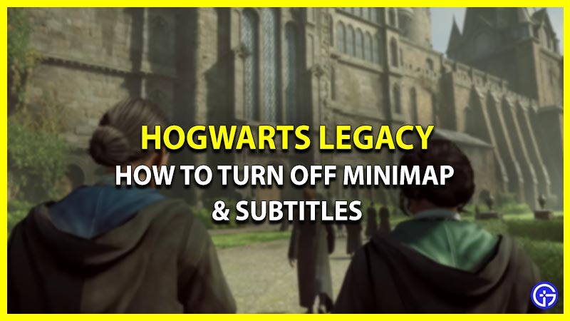 How To Disable Minimap HUD & Subtitles In Hogwarts Legacy