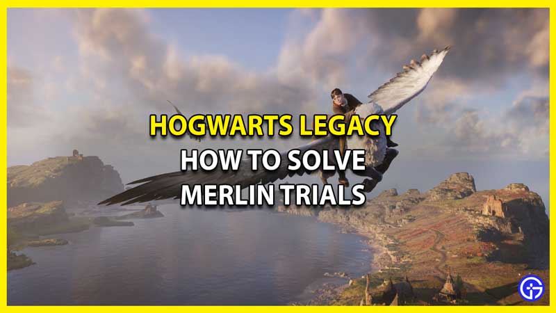 Merlin Trials Hogwarts Legacy - How To Unlock & Complete Them