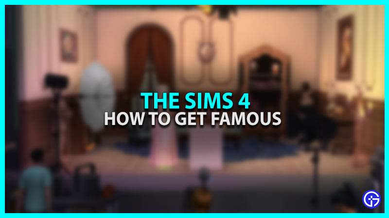 Sims 4: How To Become Famous (Tips To Gain Fame)