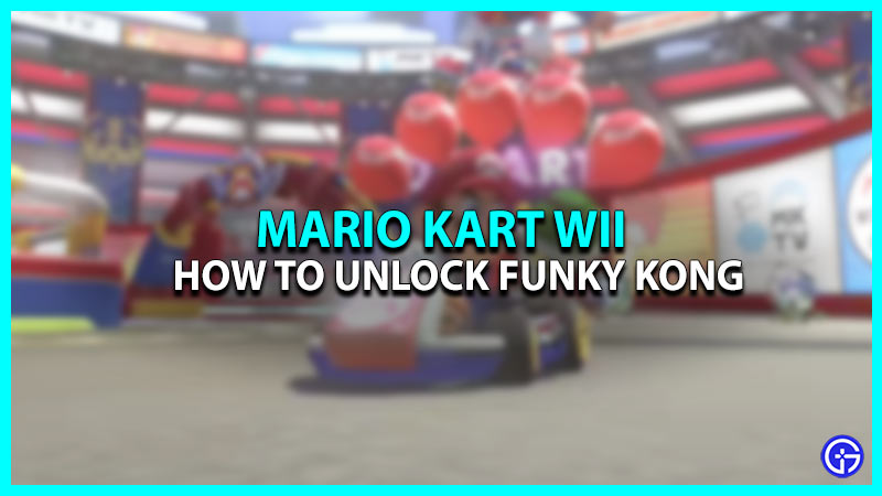How To Get Funky Kong In Mario Kart Wii