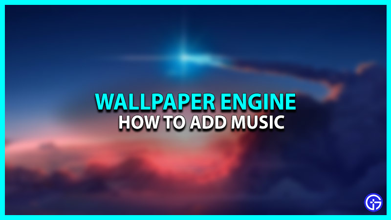 How To Add Music In Wallpaper Engine