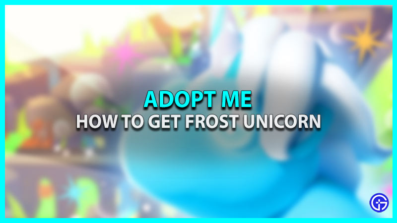 Adopt Me: How To Get The Frost Unicorn
