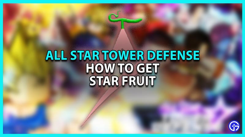 How To Get Star Fruit In ASTD
