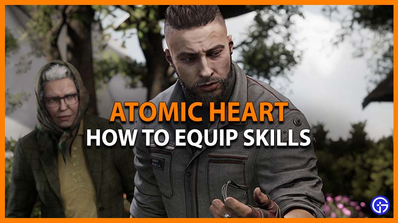 Atomic Heart: How To Equip Skills