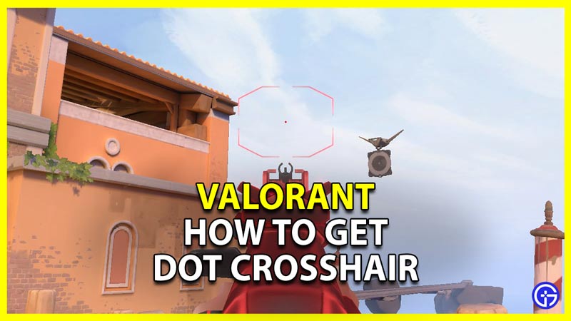How to Get Small Dot Crosshair in Valorant