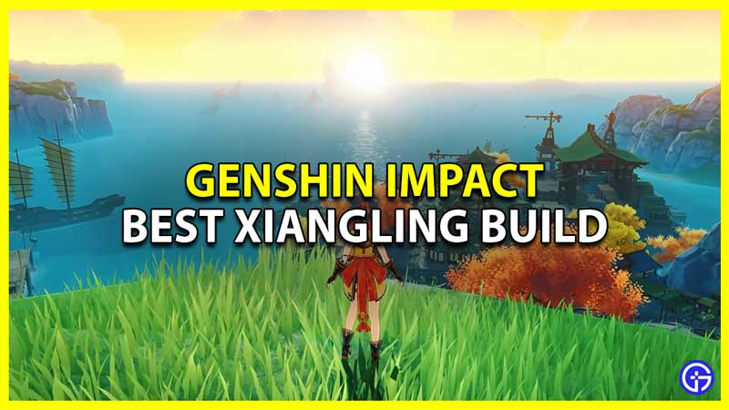 Best Xiangling Build In Genshin Impact (Weapons & Artifacts)