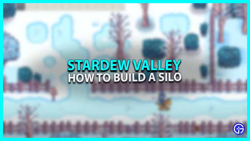 How To Build A Silo In Stardew Valley