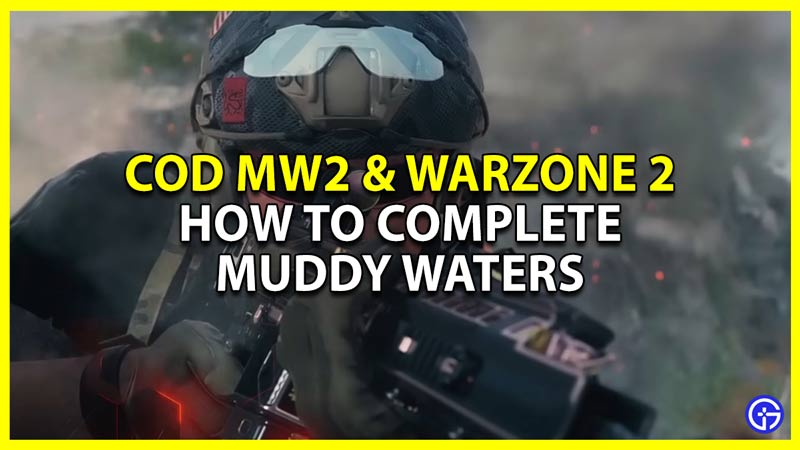 Muddy Waters DMZ Mission In MW2 & Warzone 2 (Guide)