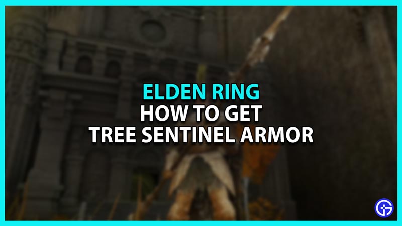 How To Get Tree Sentinel Armor Set In Elden Ring