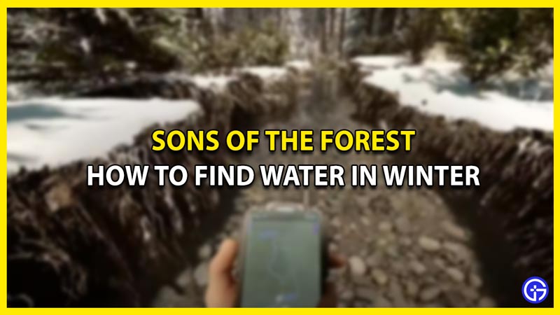 How To Get Water During Winter In Sons Of The Forest