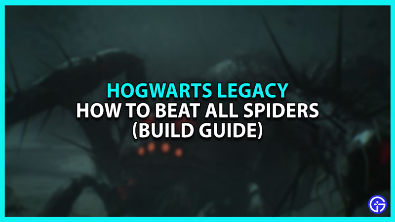How To Beat All Spiders In Hogwarts Legacy