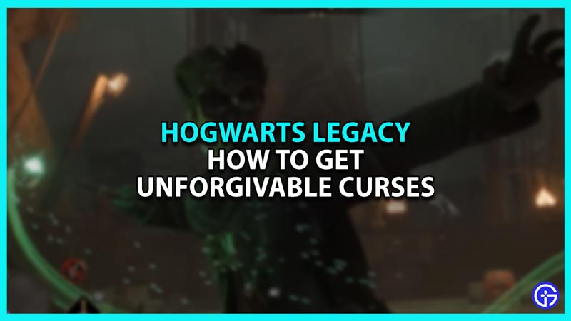 How To Get All Unforgivable Curses In Hogwarts Legacy