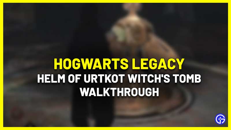Hogwarts Legacy Helm Of Urtkot Witch's Tomb Guide & Video