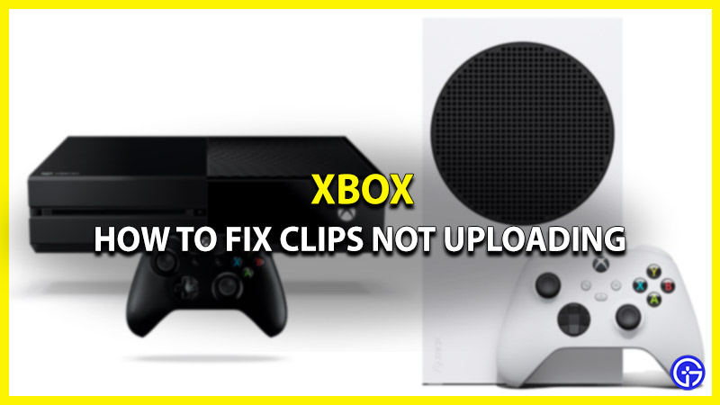 Xbox Clips Not Uploading Issue (Fixes)