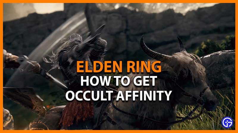 Elden Ring: How To Get Occult Affinity For All Weapons
