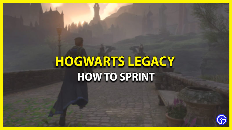 How To Run & Sprint In Hogwarts Legacy