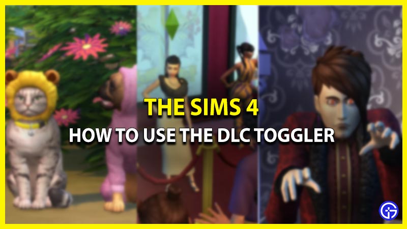 The Sims 4 DLC Toggler: How To Download & Use