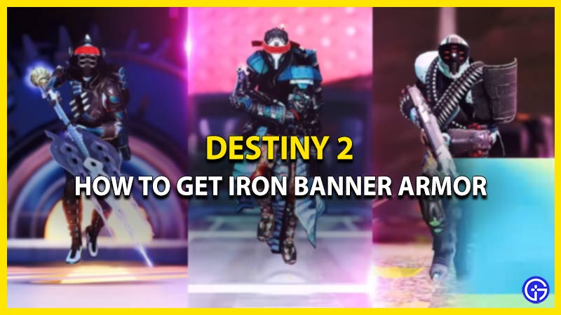 How To Get The Iron Banner Armor In Destiny 2 [2023]