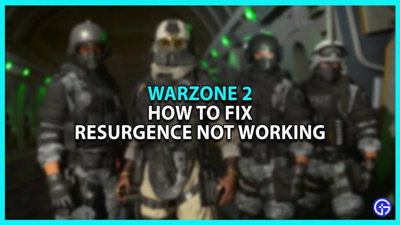 Why Is Warzone 2 Resurgence Not Working (Fixed)