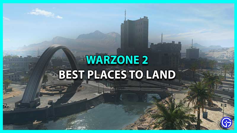 Warzone 2 Best Landing Spots In Al-Mazrah