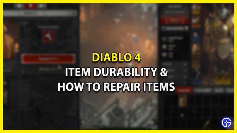 Diablo 4 Item Durability & How To Repair Items (Blacksmith Guide)