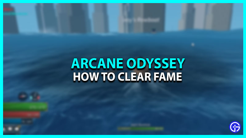 How To Clear Fame In Arcane Odyssey (Explained)