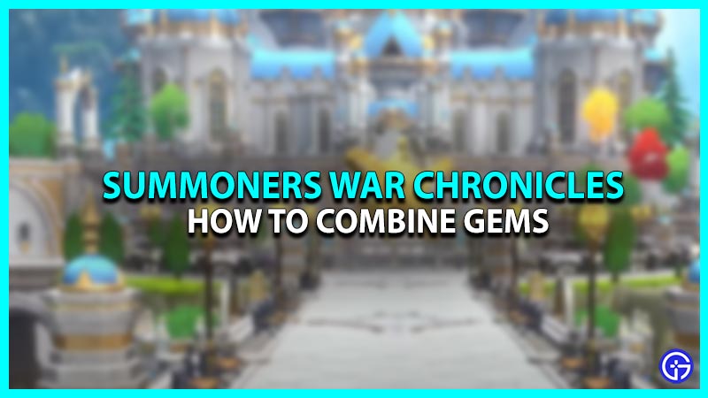 How To Combine Gems In Summoners War Chronicles