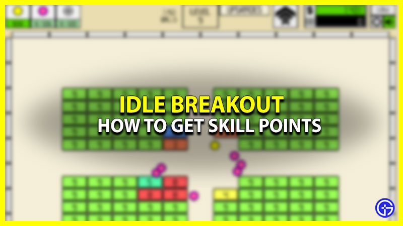 How To Get Skill Points In Idle Breakout