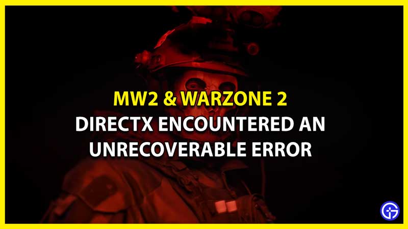 Fix MW2 DirectX Error - Encountered An Unrecoverable Error
