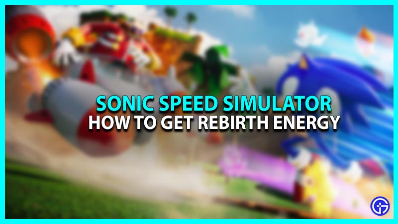 Sonic Speed Simulator Rebirth Energy Guide