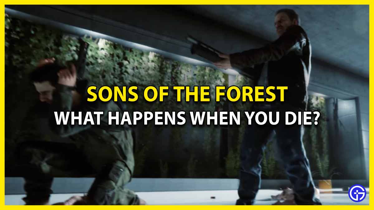 What Happens When You Die In Sons Of The Forest? (Death Penalty)