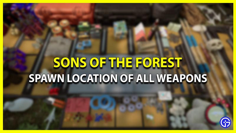 Sons Of The Forest: All Weapon Spawn Locations