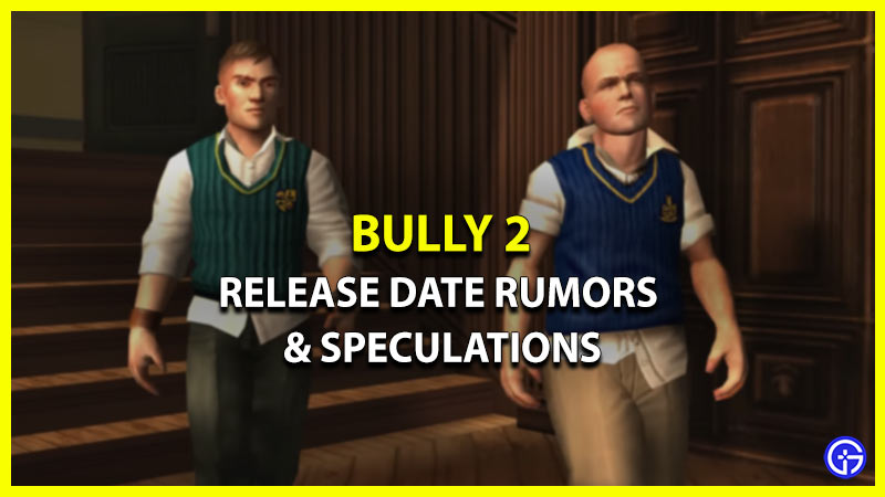 Bully 2 Release Date Rumors & Speculations (2023)