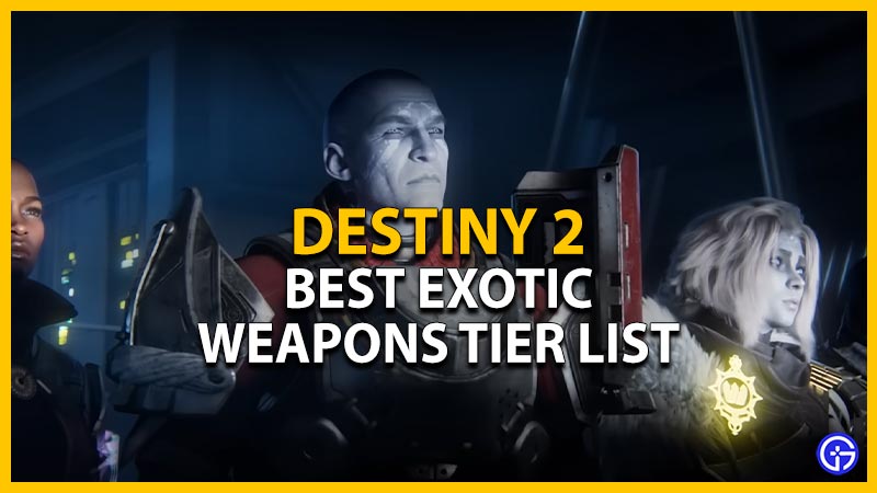 Destiny 2 Exotic Tier List: Best Exotic Weapons Ranked
