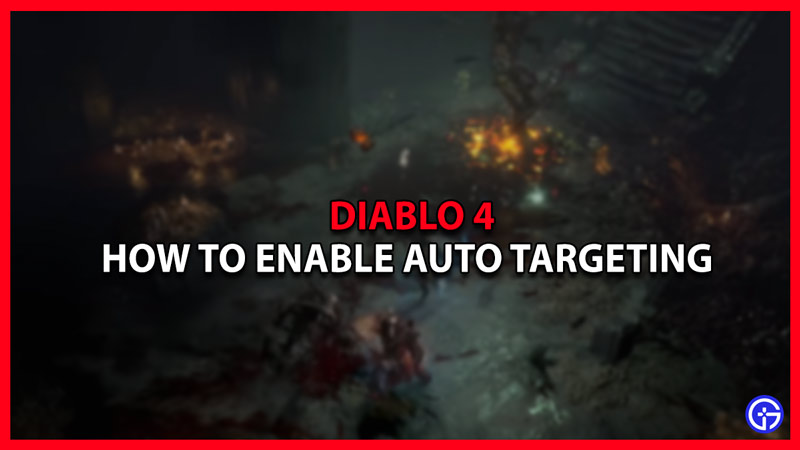 How To Enable Auto Targeting In Diablo 4