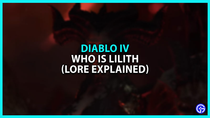 Who Is Lilith In Diablo 4? (History & Lore Explained)