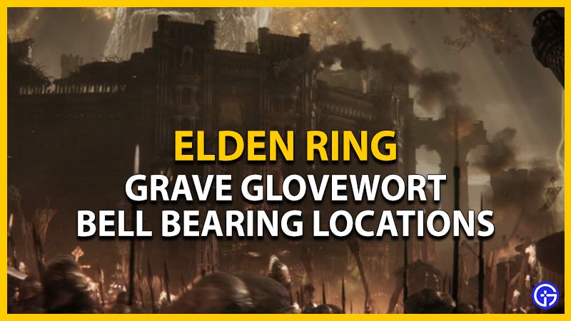 Elden Ring Grave Glovewort Bell Bearing Locations
