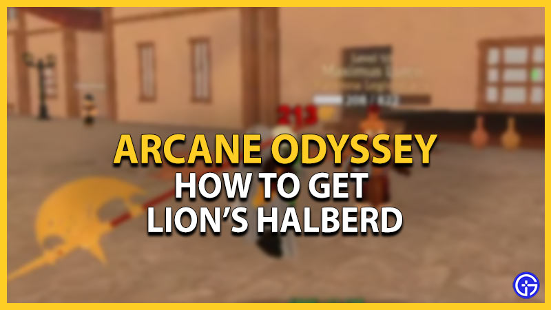 How To Get Lion's Halberd In Arcane Odyssey Roblox