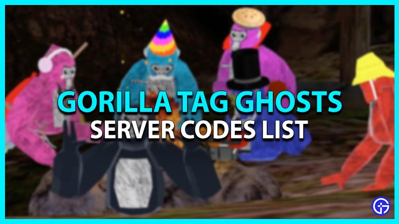 Gorilla Tag Ghosts Server Codes May 2024