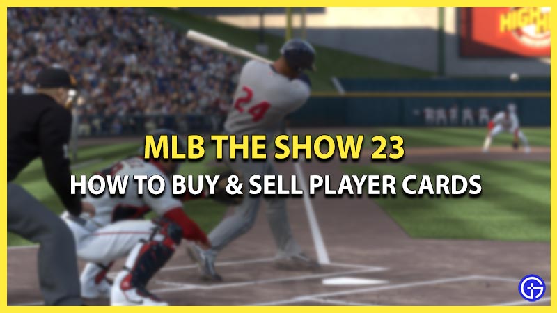 How To Buy & Sell Cards In MLB The Show 23 Marketplace