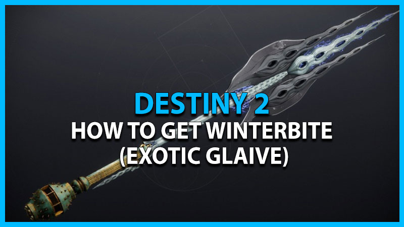 Destiny 2: How To Get Winterbite (Exotic Glaive)